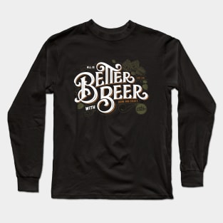 all is Better with Beer Long Sleeve T-Shirt